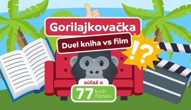 Gorilajkovačka, vyhraj kráľovský poklad – 77 kníh alebo filmov