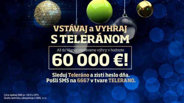 Vstávaj a vyhraj s Teleránom výhry v hodnote 60.000€