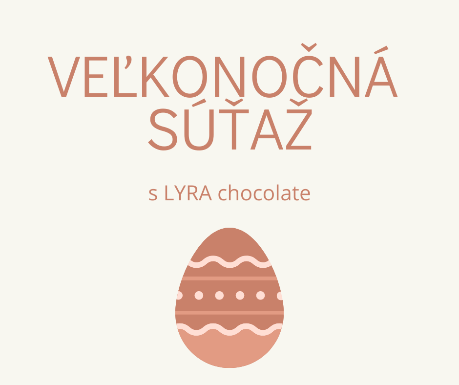 Veľkonočná súťaž s LYRA Chocolate