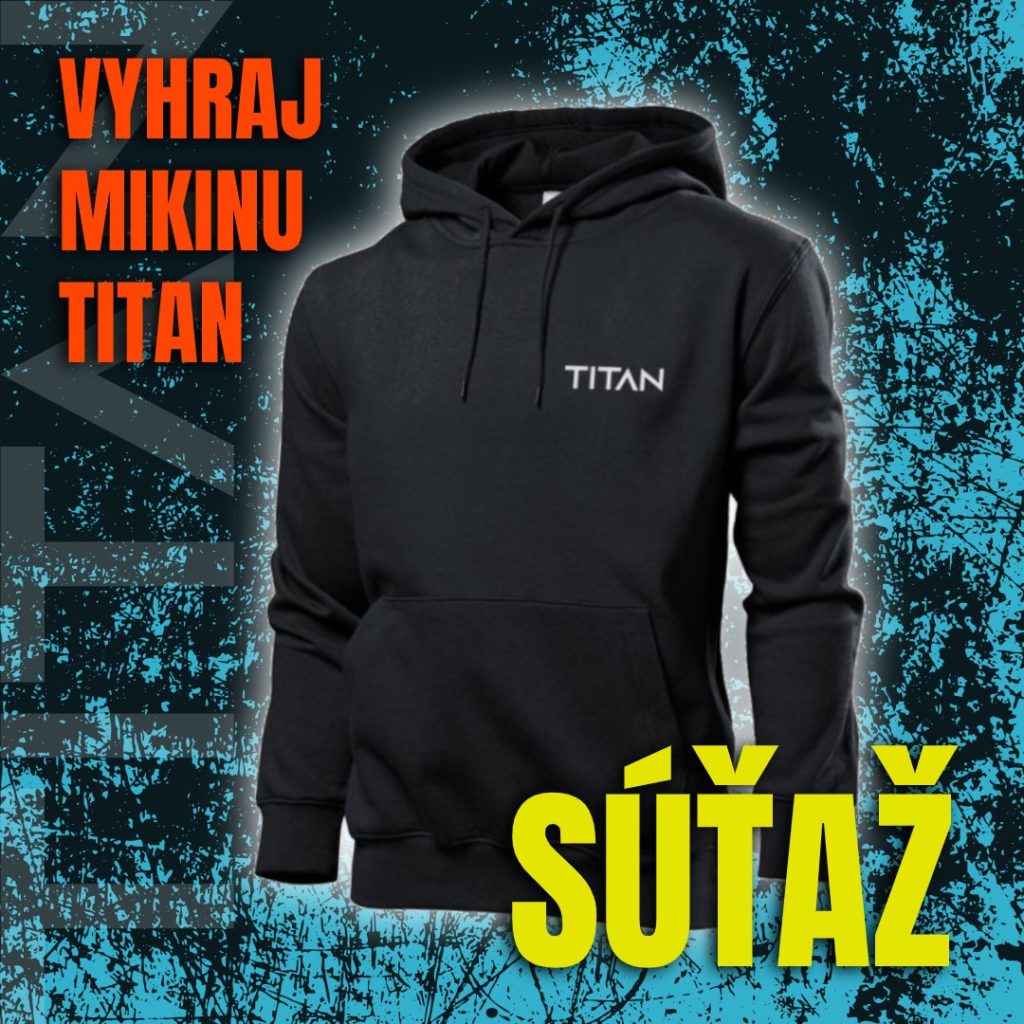 Súťaž o mikinu TITAN