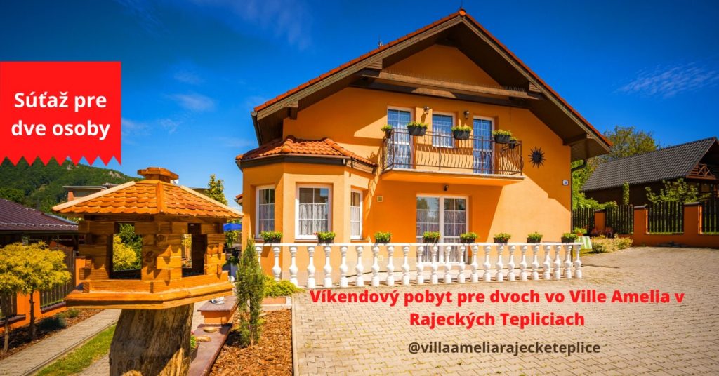 Súťaž o víkendový pobyt vo Villa Amelia, Rajecké Teplice