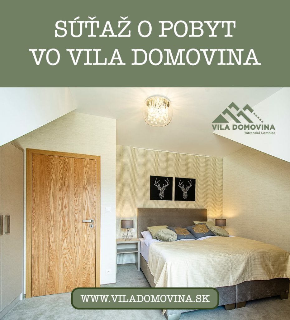 Súťaž o 3-dňový pobyt vo VILA DOMOVINA, Tatranská Lomnica