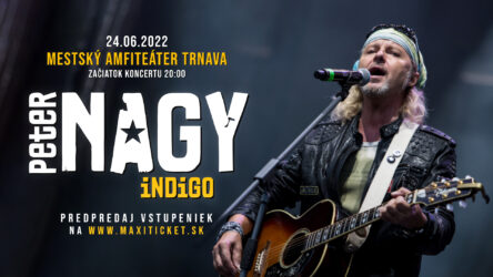 Súťaž o 2 VIP lístky na koncert Peter Nagy a INDIGO v Trnave