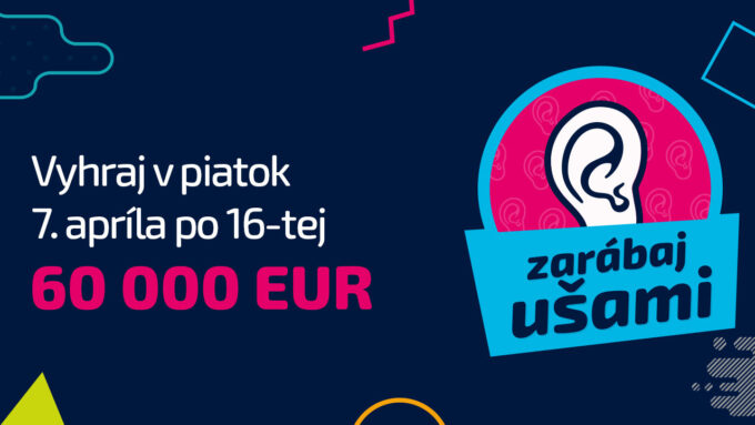 Zarábaj ušami s Fun rádiom 7. apríla 60 000€