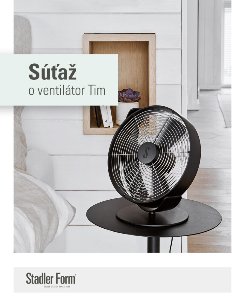 Súťaž o stolový ventilátor TIM od Stadler Form