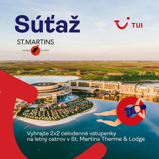 Súťažte s nami o 2x2 celodenné vstupenky do St. Martins Therme & Lodge